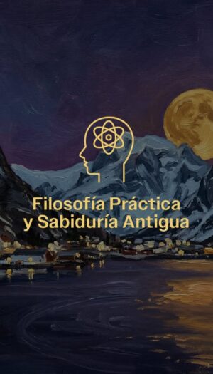 Filosofía Práctica y Sabiduría Antigua