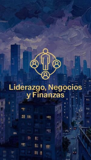 Liderazgo, Negocios y Finanzas