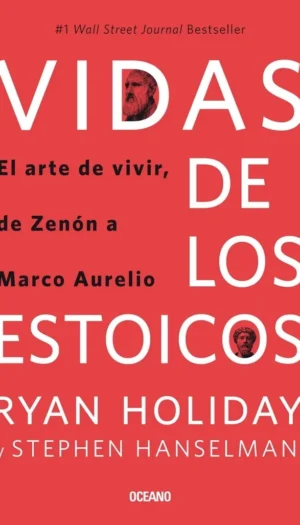 VIDAS DE LOS ESTOICOS - EL ARTE DE VIVIR