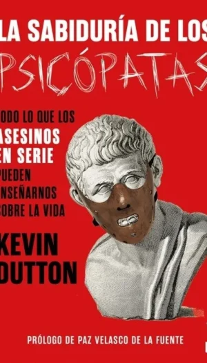 LA SABIDURÍA DE LOS PSICOPATAS