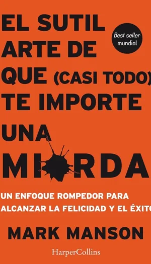 EL SUTIL ARTE DE QUE TE IMPORTE TODO UNA MIERDA