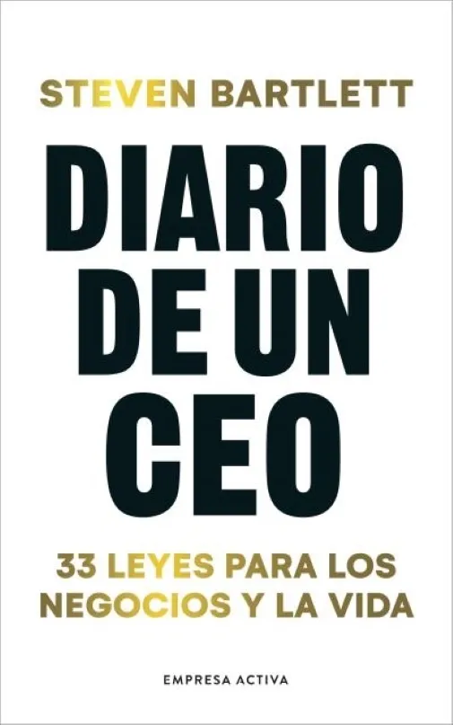 DIARIO DE UN CEO - 33 LEYES PARA LOS NEGOCIOS Y LA VIDA