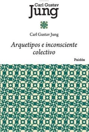 Arquetipos e inconsciente colectivo, JUNG, CARL GUSTAV