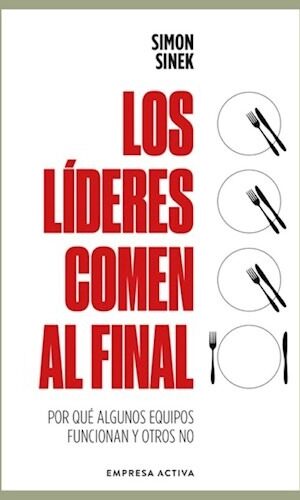 Los líderes comen al final, SINEK, SIMON