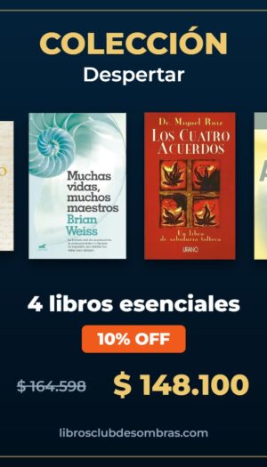 Colección Despertar: El secreto más grande, Muchas vidas, muchos maestros, Los cuatro acuerdos, El poder del ahora