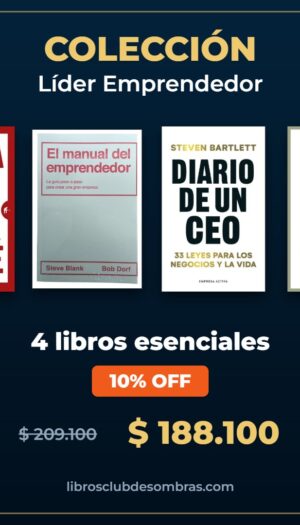 Colección Líder Emprendedor: Empieza con el porqué, El manual del emprendedor, Diario de un CEO, Los líderes comen al final