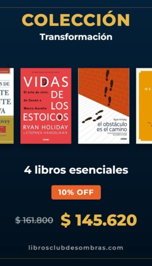 Colección Transformación: Los 7 hábitos de la gente altamente efectiva, Vidas de los estoicos, El obstáculo es el camino y Meditaciones