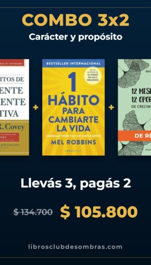 Combo 3x2 Carácter y propósito: Los 7 hábitos de la gente altamente efectiva, 1 hábito para cambiarte la vida y 12 meses 12 oportunidades