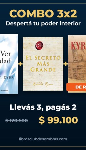 Combo 3x2 Despertá tu poder interior: Ahora puedo ver con claridad, El secreto más grande, El Kybalion