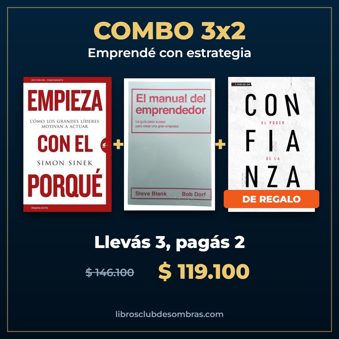 Combo 3x2 Emprendé con estrategia: Empieza con el porqué, El manual del emprendedor, El poder de la confianza
