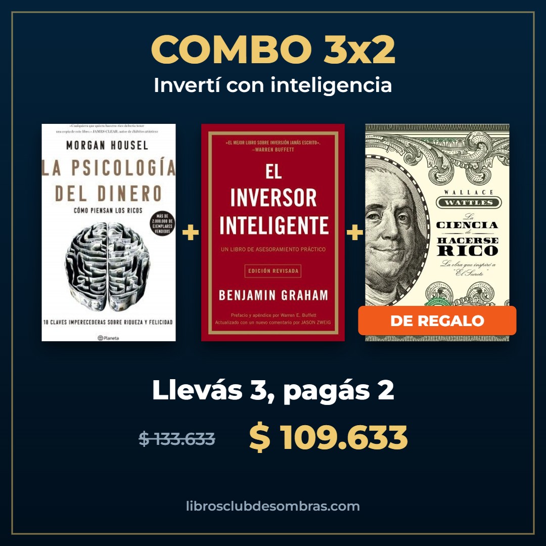 Combo 3x2 Invertí con inteligencia: La psicología del dinero, El inversor inteligente, La ciencia de hacerse rico