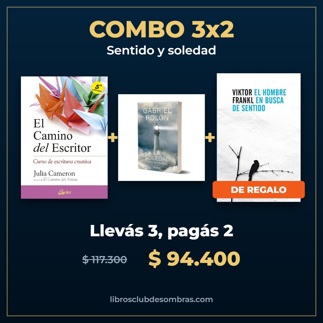 Combo 3x2 Sentido y soledad: El camino del escritor, La soledad, una visita inevitable, El hombre en busca de sentido