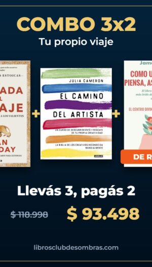 Combo 3x2 Tu propio viaje: La llamada del coraje, El camino del artista, Como un hombre piensa, así es su vida